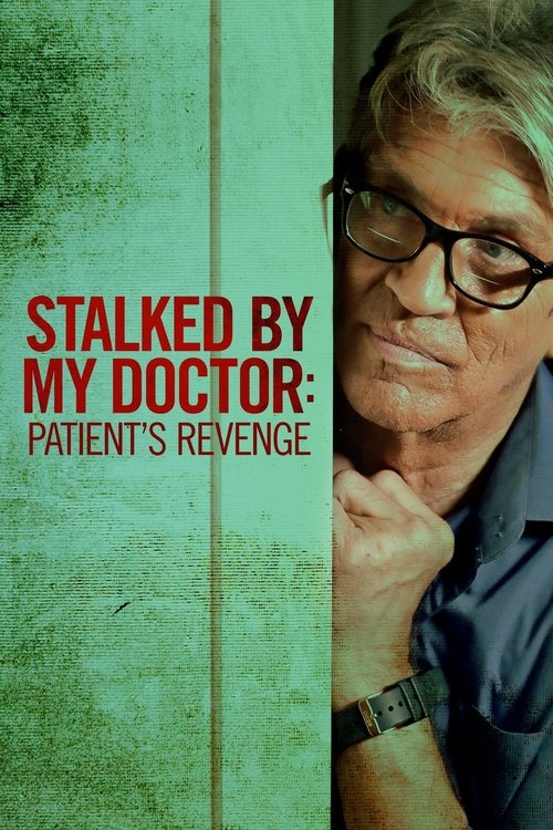Stalked by My Doctor: Patient’s Revenge izle (2018)