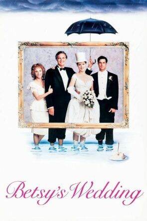Betsy’s Wedding izle (1990)