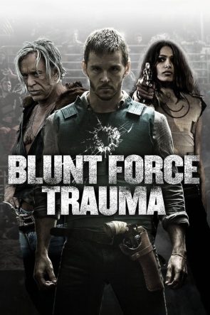 Blunt Force Trauma izle (2015)