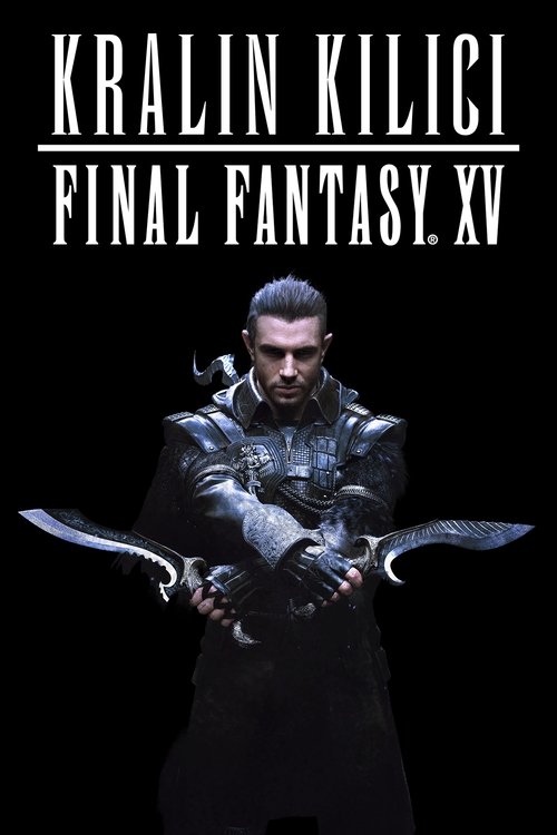 Kralın Kılıcı: Final Fantasy XV izle (2016)