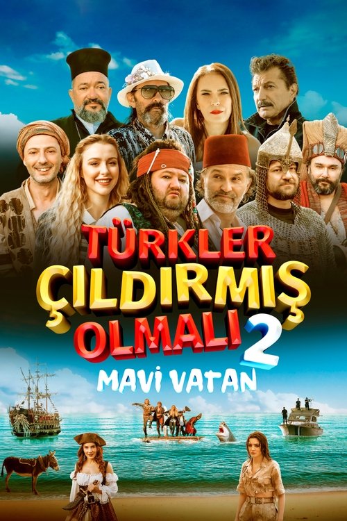 Türkler Çıldırmış Olmalı 2: Mavi Vatan izle (2024)